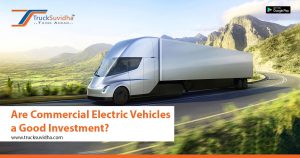 Are Commercial Electric Vehicles a Good Investment?