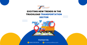 Exciting new trends in the truckload transportation sector