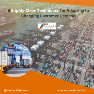 5 Supply Chain Techniques for Adapting to Changing Customer Demand