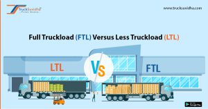 Full Truckload (FTL) Versus Less Truckload (LTL)