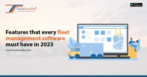 Features that every fleet management software must have in 2023