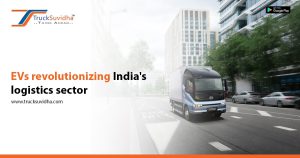 EVs revolutionizing India's logistics sector