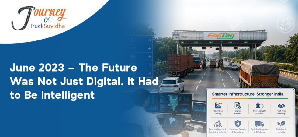 TruckSuvidha June 2023 journey graphic showing FASTag highway, intelligent logistics systems, digital infrastructure, smart transportation, and future-ready mobility technology in India.