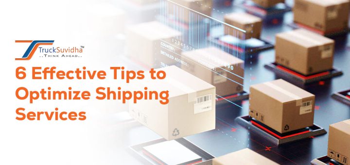 6 Effective Tips to Optimize Shipping Services