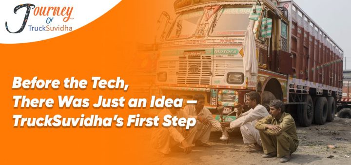 The Spark Behind What Would One Day Become TruckSuvidha