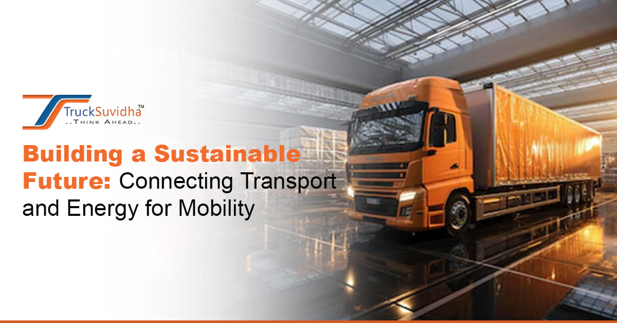 Building a Sustainable Future: Connecting Transport and Energy for Mobility