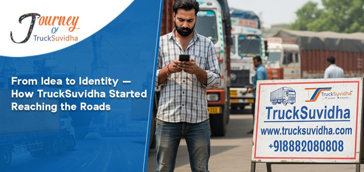 From Idea to Identity — How TruckSuvidha Started Reaching the Roads