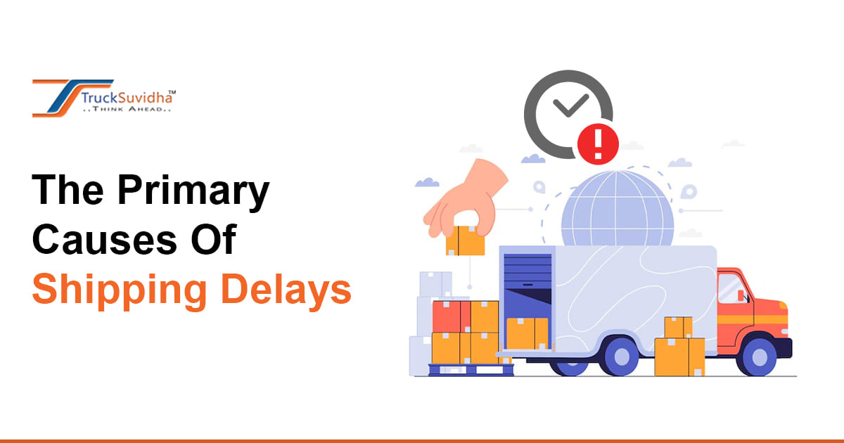 The Primary Causes Of Shipping Delays