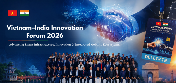 Vietnam–India Innovation Forum 2026 featuring delegates, India–Vietnam collaboration, AI-led mobility ecosystems, infrastructure innovation, and connected transportation technologies.