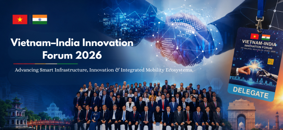 Vietnam–India Innovation Forum 2026 featuring delegates, India–Vietnam collaboration, AI-led mobility ecosystems, infrastructure innovation, and connected transportation technologies.