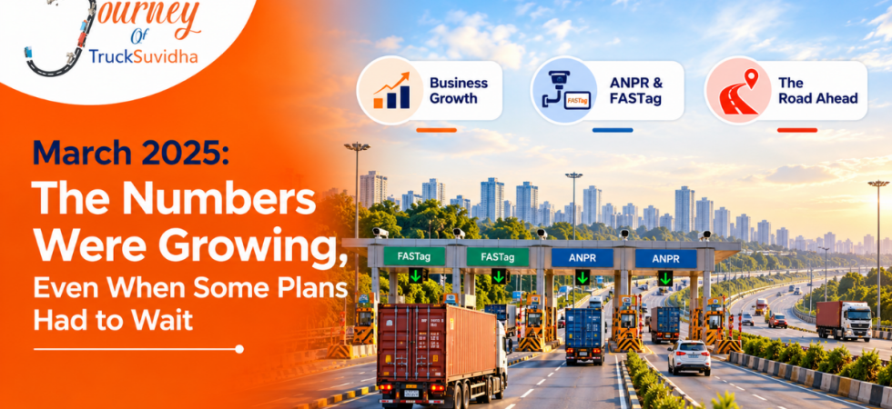TruckSuvidha Journey March 2025 banner highlighting business growth, ANPR and FASTag technology, and future logistics plans.