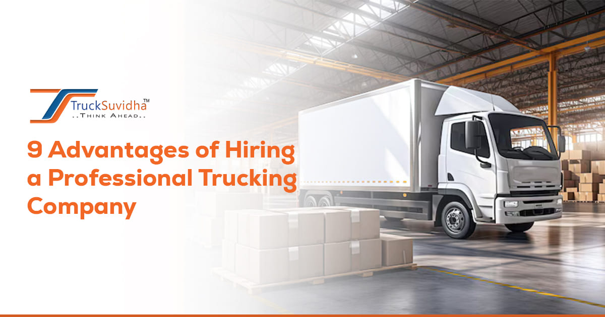 9 Advantages of Hiring a Professional Trucking Company